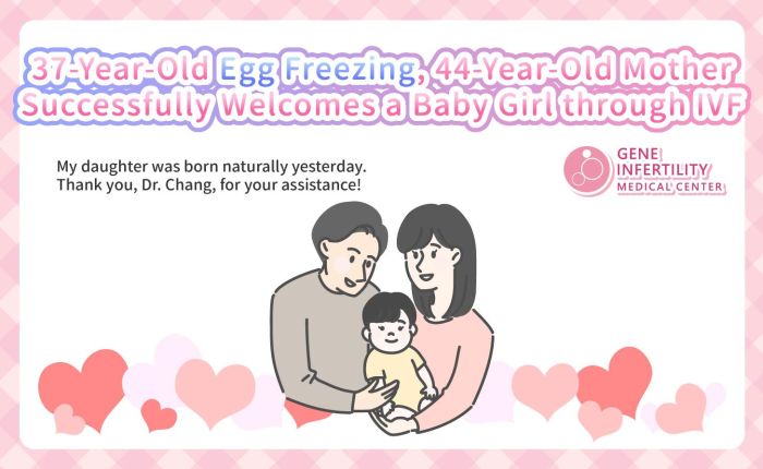 37-Year-Old Egg Freezing, 44-Year-Old Mother Successfully Welcomes a Baby Girl through IVF
